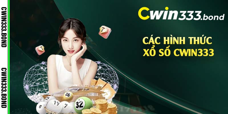 Các hình thức xổ số Cwin333