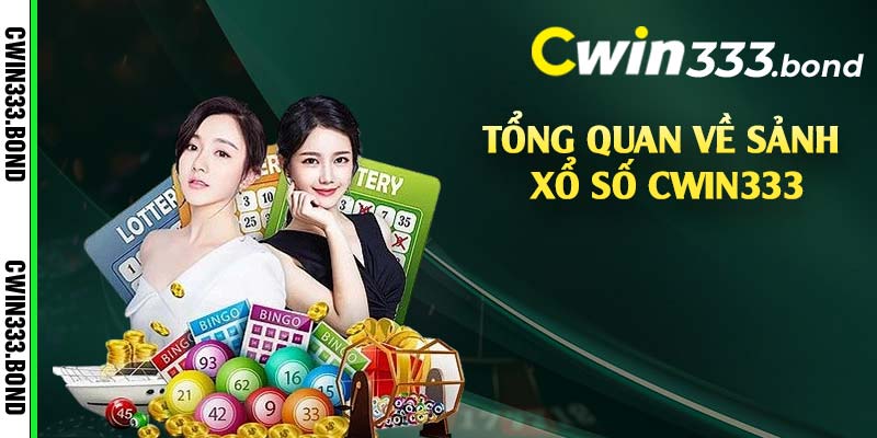 Tổng quan về sảnh xổ số Cwin333